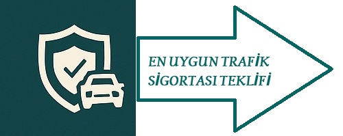 TRAFİK SİGORTASI TEKLİF